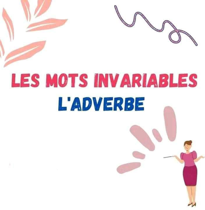 les_mots_invariables_l_adverbe